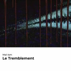 Mal-Ism - Le Tremblement (2024) [Single]