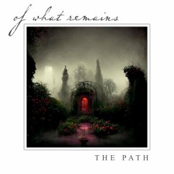 Of What Remains - The Path (2022)