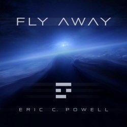 Eric C. Powell & Andrea Powell - Fly Away (2020)