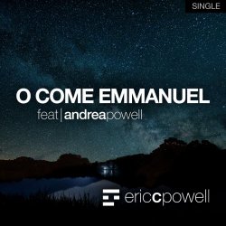 Eric C. Powell & Andrea Powell - O Come Emmanuel (2018) [Single]