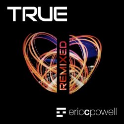 Eric C. Powell - True Remixed (2020)