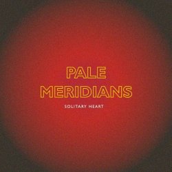 Pale Meridians - Solitary Heart (2024) [Single]