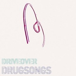 Driveover - Drugsongs (Extended Version) (2019)