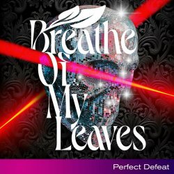 Breathe Of My Leaves - Perfect Defeat (2023) [EP]