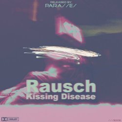Kissing Disease - Rausch (2022) [Single]