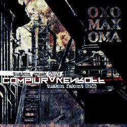 Oxomaxoma - Compiurakenroff. Tuaken Gousk (2015) Tuaken Fakent (2022) (2021)