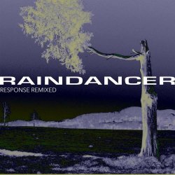 Raindancer - Response Remixed (2020) [EP]