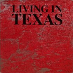 Living In Texas - Living In Texas (1984)