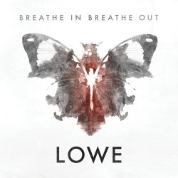 Lowe - Breathe In Breathe Out (2011) [EP]