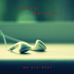 Xotox & Detune-X - We Are Deaf (2021) [Reissue]