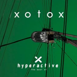 Xotox - Hyperactive: The Best Of (2008)