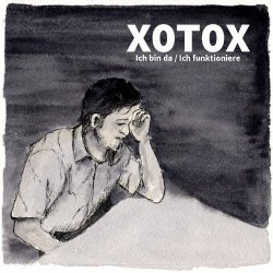Xotox - Ich Bin Da / Ich Funktioniere (2023)