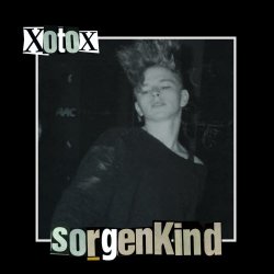 Xotox - Sorgenkind (2020) [Single]