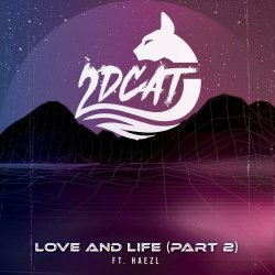 2DCAT - Love And Life Pt. 2 (2024) [EP]