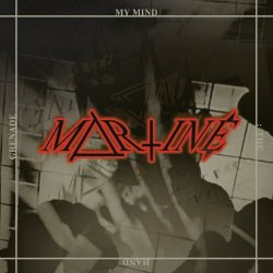 Martiné - My Mind : The Hand Grenade (2022)