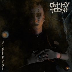 Eat My Teeth - Core (Rotten To Its Core) (2022) [Single]