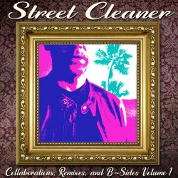 Street Cleaner - Collaborations, Remixes, And B-Sides Volume 1 (2015)