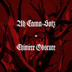 Ah Cama-Sotz - Chimère Obscure (2022) [EP]