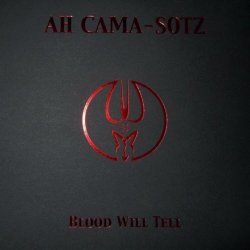 Ah Cama-Sotz - Blood Will Tell (2010)