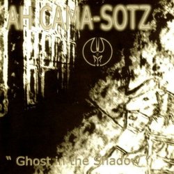 Ah Cama-Sotz - Ghost In The Shadow (2005)