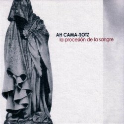 Ah Cama-Sotz - La Procesión De La Sangre (2002)