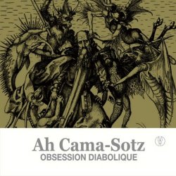 Ah Cama-Sotz - Obsession Diabolique (2013)