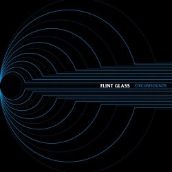Flint Glass - Circumsounds (2008)