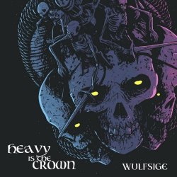 Wulfsige - Heavy Is The Crown (2023)