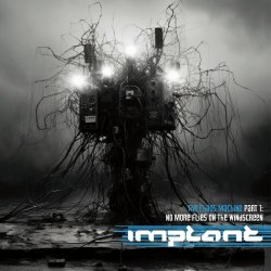 Implant - No More Flies On The Windscreen - The Chaos Machines Part 1 (2024)