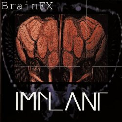 Implant - BrainFX (1997) [EP]
