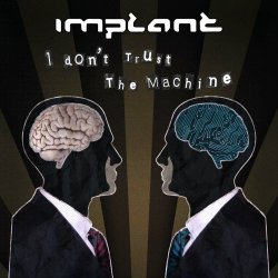 Implant - I Don't Trust The Machine (2021) [EP]
