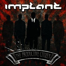 Implant - The Productive Citizen (Limited Edition) (2013) [2CD]