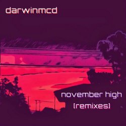 Darwinmcd - November High: Remixes (2019) [EP]