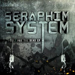 Seraphim System - Fuel5 For The Dead (2015) [EP]