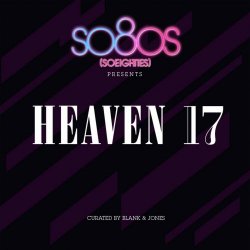 Heaven 17 - So80s Presents Heaven 17 (Curated By Blank & Jones) (2024) [Reissue]