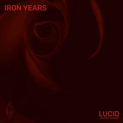 Iron Years - Lucid (Victor Lua Remix) (2024) [Single]