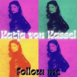 Katja Von Kassel - Follow Me (2024) [Single]
