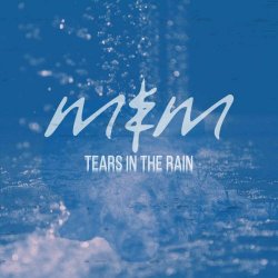 Me & Melancholy - Tears In The Rain (2024) [Single]