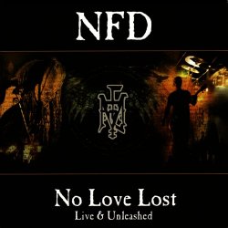 NFD - No Love Lost : Live & Unleashed (2005) [2CD]