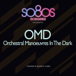 Orchestral Manoeuvres In The Dark - So80s Presents OMD (Curated By Blank & Jones) (2024) [Reissue]