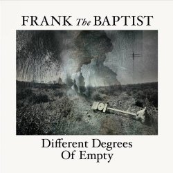 Frank The Baptist - Different Degrees Of Empty (20th Anniversary Edition) (2023)