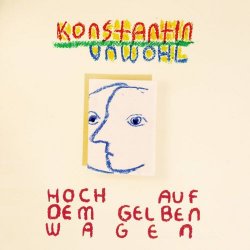 Konstantin Unwohl - Hoch Auf Dem Gelben Wagen (2024) [Single]
