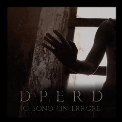 Dperd - Io Sono Un Errore (2010)