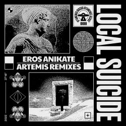 Local Suicide - Eros Anikate (Artemis Remixes) (2022) [EP]