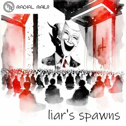 Radial Rails - Liar's Spawns (2024) [Single]