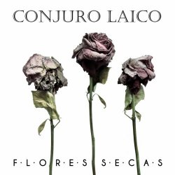 Conjuro Laico - Flores Secas (2023) [Single]