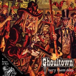 Ghoultown - Bury Them Deep / Boots Of Hell (2014)