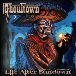 Ghoultown - Life After Sundown (2008)