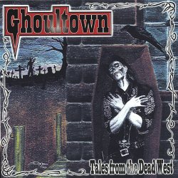 Ghoultown - Tales From The Dead West (2000)