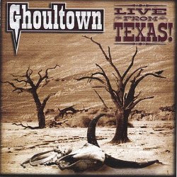 Ghoultown - Live From Texas! (2004)